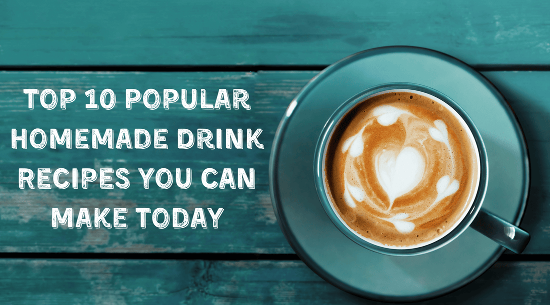 Top 10 Popular Homemade Drink Recipes You Can Make Today